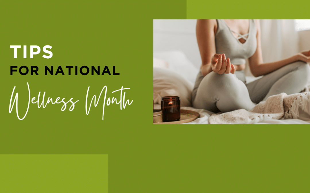 Tips For National Wellness Month