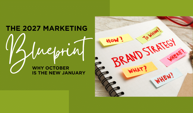 The 2027 Marketing Blueprint: Why October is the New January
